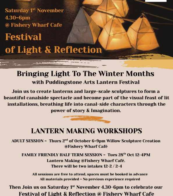 Festival of Light and Reflection – Bringing light to the winter months with Puddingstone Arts Lantern Festival in collaboration with Fishery Wharf Cafe.