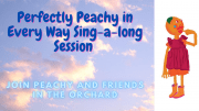 Perfectly Peachy in Every Way - Sing-along session and hula hoop making